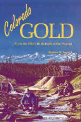 COLORADO GOLD: from the Pike's Peak Rush to the present. 